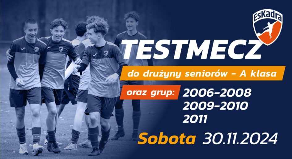 Zapraszamy do meczów testowych dedykowanych dla grup od U-14 do seniorów